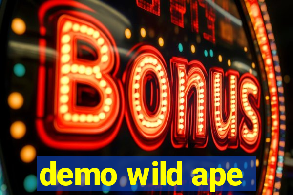 demo wild ape